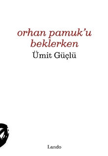 Orhan Pamuk'u Beklerken