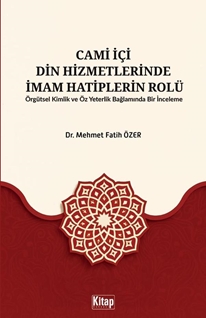 Cami İçi Din Hizmetlerinde İmam Hatiplerin Rolü Örgütsel Kimlik Ve Öz Yeterlilik Bağlamında Bir İnceleme