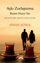 Aşkı Zorlaştırma Basitte Huzur Var