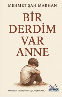 Bir Derdim Var Anne