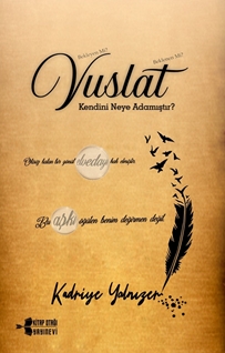 Vuslat Kendini Neye Adamıştır?