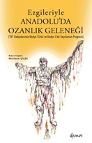 Ezgileriyle Anadolu’da Ozanlık Geleneği