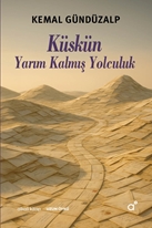 Küskün Yarım Kalmış Yolculuk
