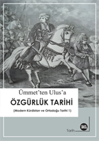 Ümmet'ten Ulus'a Özgürlük Tarihi ( Modern Kürdistan ve Ortadoğu Tarihi - 1