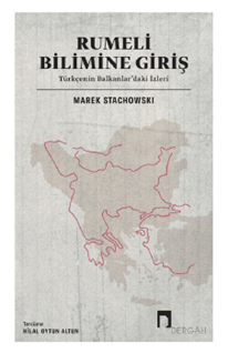 Rumeli Bilimine Giriş Türkçenin Balkanlardaki İzleri