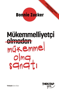 Mükemmelliyetçi Olmadan Mükemmel Olma Sanatı