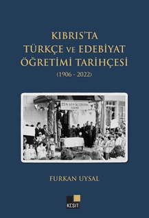 Kıbrtıs’ta Türkçe Ve Edebiyat Öğretimi Tarihçesi (1906-2022)