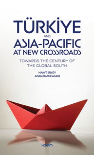 Türkiye and Asia Pacific at New Crossroads
