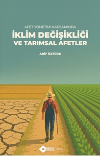 Afet Yönetimi Kapsamında İklim Değişikliği ve Tarımsal Afetler