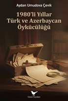1980’li Yıllar Türk ve Azerbaycan Öykücülüğü