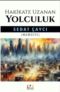 Hakikate Uzanan Yolculuk