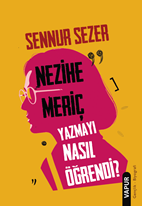 Nezihe Meriç Yazmayı Nasıl Öğrendi ?