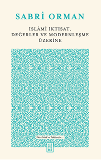 İslâmî İktisat, Değerler ve Modernleşme Üzerine