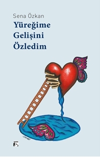 Yüreğime Gelişini Özledim