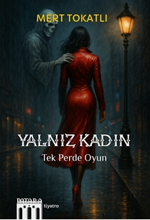 Yalnız Kadın Tek Perde Oyun