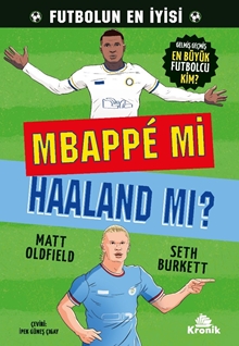 Mbappé mi Haaland mı? Gelmiş Geçmiş En Büyük Futbolcu Kim?
