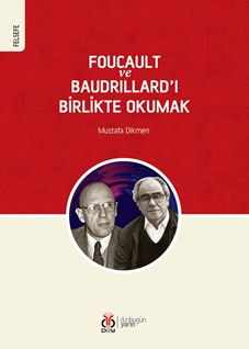 Foucault ve Baudrillard’ı Birlikte Okumak