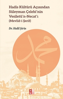 Hadis Kültürü Açısından Süleyman Çelebi’nin Vesîletü’n-Necât'ı;Mevlid-i Şerif