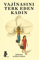 Vajinasını Terk Eden Kadın