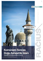 Komünizm Sonrası Doğu Avrupa’da İslam: Kiliseleştirme ve Güvenlikleştirme Arasında