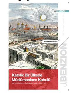 Katolik Bir Ülkede Müslümanların Kabulü: Meksika’da İslam’ın Doğuşunu Yeniden Düşünmek