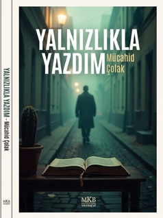 Yalnızlıkla Yazdım