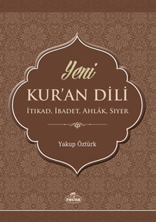 Yeni Kur’an Dili İtikat, İbadet, Ahlâk, Siyer
