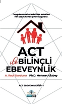 Act İle Bilinçli Ebeveynlik