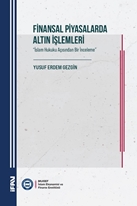 Finansal Piyasalarda Altin Işlemleri  İslam Hukuku Açısından Bir İnceleme