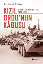 Kızıl Ordu’nun Kâbusu Afganistan-Sovyet Savaşı (1979-1989)