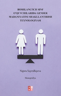 Boshlangich Sinf Oquvchilarida Gender Madaniyatini Shakllantirish Texnologiyasi
