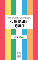 19.YY BAŞINDAN 20.YY BAŞINA KÜRD-ERMENİ İLİŞKİLERİ