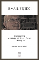 Orgeneral Mustafa Muğlalı Olayı ''33 Kurşun''