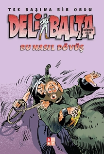 Deli Balta – Bu Nasıl Dövüş