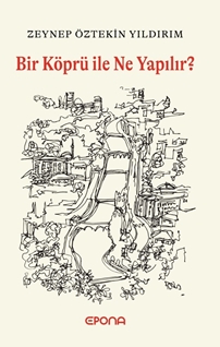 Bir Köprü ile Ne Yapılır ?