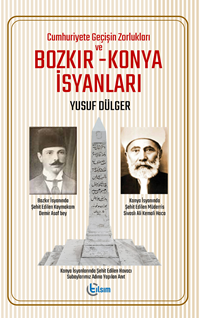 Cuhmuriyete Geçişin Zorlukları Ve Bozkır – Konya İsyanları