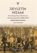Devletin Nizami : Yeni Osmanlilar, Fikirleri Ve Hürriyet Gazetesi(1868-1870)