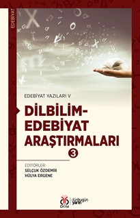 Edebiyat Yazıları VI: Dilbilim-Edebiyat Araştırmaları 3