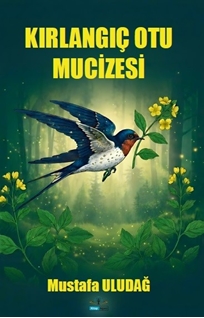 Kırlangıç Otu Mucizesi