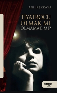 Tiyatrocu Olmak Mı, Olmamak Mı?