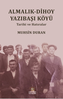 Almalık-Dihoy Yazıbaşı Köyü Tarihi Ve Hatıralar