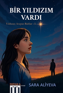 Bir Yıldızım Vardı Yıldızını Arayan Ruhlar - I