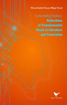 Transcending Frontiers: Reflections of Transhumanist Ideals in Literature and Translation