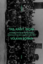 Taş, Kâğıt, Bıçak & Modern Türkiye'de Hapishaneler, Mahpuslar ve Ceza Siyaseti (1923-1950)