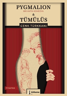 Pygmalion & Tümülüs