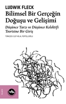 Bilimsel Bir Gerçeğin Doğuşu ve Gelişimi & Düşünce Tarzı ve Düşünce Kolektifi Teorisine Bir Giriş