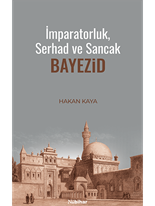 İmparatorluk Serhad Ve Sancak: Bayezid