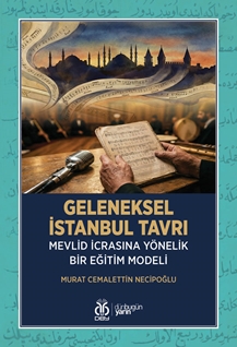 Geleneksel İstanbul Tavrı  Mevlid İcrasına Yönelik Bir Eğitim Modeli