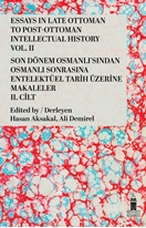 Essays In Late Ottoman To Post-Ottoman  Intellectual Hıstory Vol 2