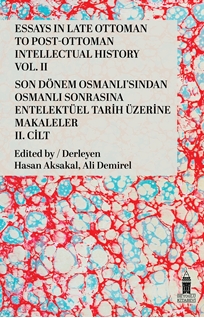 Essays In Late Ottoman To Post-Ottoman  Intellectual Hıstory Vol 2